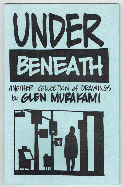 Under Beneath: Another Collection of Drawings by Glen Murakami - Signed & Numbered